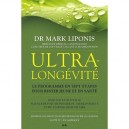 Ultra Longevite , Le Programme En Sept Etapes Pour Rester Jeune Et En Sante - Mark Liponis