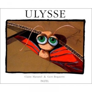 Ulysse - Claire Masurel , Gert Bogaerts