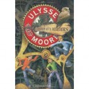 Ulysse Moore T.3 , La Maison Aux Miroirs - Bruno Lacopo