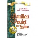 Un 1er Bol De Bouillon De Poulet Pour L'ame , Des Histoires Qui Rechauffent Le Coeur Et Remontent Le Moral - Jack Canfield , Ma