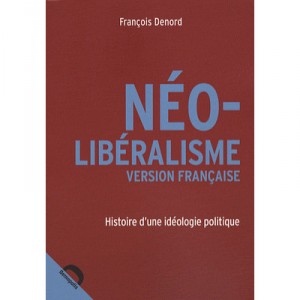 Neo Liberalisme Version Francaise - Denord F
