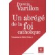 Un Abrege De La Foi Catholique - Francois Varillon