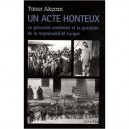 Un Acte Honteux , Le Genocide Armenien Et La Question De La Responsabilite - Taner Akcam