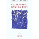 Un Alphabet Dans La Tete - Gisele Gelbert