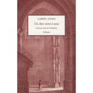Un Ami Vient A Nous , Sermons Dans La Cathedrale - Gabriel Nissim