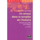 Un Amour Dans La Tempete De L'histoire, Jacques Et Lotka De Prevaux - Aude Yung-de Prevaux