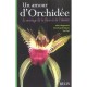 Un Amour D'orchidee , Le Mariage De La Fleur Et De L'insecte - Aline Raynal-roques , Yves Sell , Albert Roguenenant