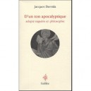 D'un Ton Apocalyptique , Adopte Naguere En Philosophie - Jacques Derrida