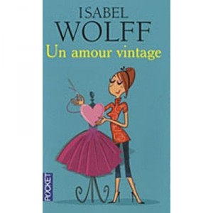 Un Amour Vintage - Isabel Wolff