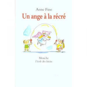Un Ange A La Recre - Anne Fine , Veronique Deiss