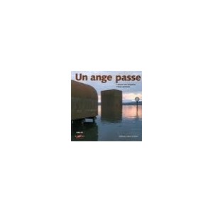 Un Ange Passe , 7 Lieux Spirituels , 7 Raume Des Glaubens - Collectif