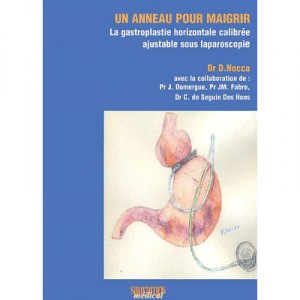 Un Anneau Pour Maigrir , La Gastroplastie Horizontale Calibree Ajustable Sous Laparoscopie - D. Nocca , J. Domergue , Jm. Fabre