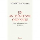 Un Antisemitisme Ordinaire , Vichy Et Les Avocats Juifs (1940-1944) - Robert Badinter