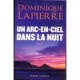 Un Arc-en-ciel Dans La Nuit - Dominique Lapierre
