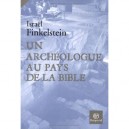 Un Archeologue Au Pays De La Bible - Israel Finkelstein