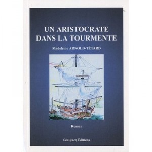 Un Aristocrate Dans La Tourmente - Arnold Tetard Madele