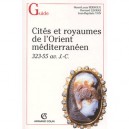 Cites Et Royaumes De L'orient Mediterraneen , 323-55 Av. J.-c. - Artre , Alii
