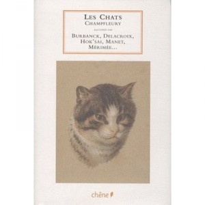 Les Chats De Champfleury - Burbanck , Delacroix , Hok'sai , Manet , Merimee