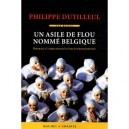 Un Asile De Flou Nomme Belgique. Portrai - Philippe Dutilleul