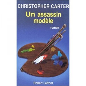 Un Assassin Modele - Christopher Carter