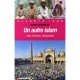 Un Autre Islam , Inde, Pakistan, Bangladesh - Marc Gaborieau