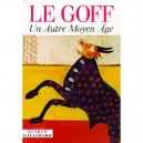 Un Autre Moyen-age - Jacques Le Goff