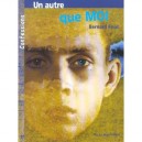 Un Autre Que Moi - Bernard Friot