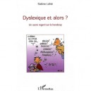 Dyslexique Et Alors ? , Un Autre Regard Sur Le Handicap - Sabine Laine