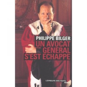 Un Avocat General S'est Echappe - Philippe Bilger