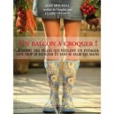Un Balcon A Croquer ! Le Guide Des Filles Qui Veulent Un Potager Sans Trop Se Fatiguer Et Sans Se Salir Les Mains - Alex Mitche