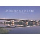 Un Balcon Sur La Loire , Le Pont Leopold-sedar-senghor , Marc Mimram, Architecte-ingenieur - Delphine Desveaux