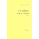 Un Balcon Sur Le Temps - Jacques Rigaud