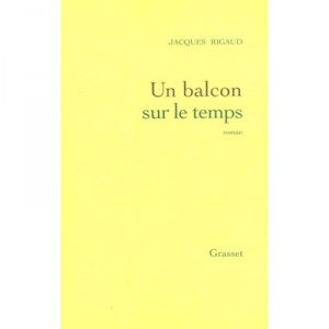 Un Balcon Sur Le Temps - Jacques Rigaud