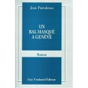 Un Bal Masque A Geneve - Jean Parvulesco