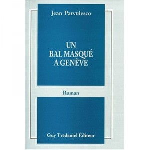 Un Bal Masque A Geneve - Jean Parvulesco