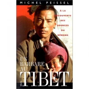 Un Barbare Au Tibet, A La Decouverte Des Sources Du Mekong - Michel Peissel