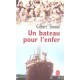 Un Bateau Pour L'enfer - Gilbert Sinoue