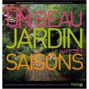 Un Beau Jardin Au Fil Des Saisons - Pierre-alexandre Risser