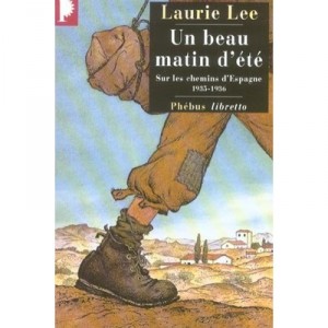 A beautiful summer morning, on the paths of Spain 1935-1936 - Laurie Lee