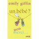 Un Bebe ? Non Merci... - Emily Giffin