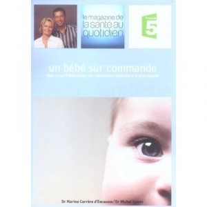 Un Bebe Sur Commande - Marina Carrere D'encausse , Michel Cymes