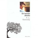 Un Besoin Absolu - A.l. Kennedy