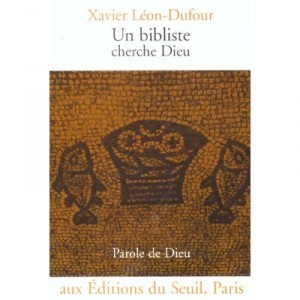 Un Bibliste Cherche Dieu - Xavier Leon-dufour