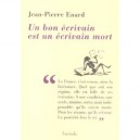 Un Bon Ecrivain Est Un Ecrivain Mort - Jean-pierre Enard