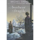 Un Bonheur Si Fragile V 04 Les Amours - David Michel