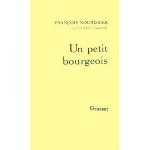 Un Petit Bourgeois - Francois Nourissier