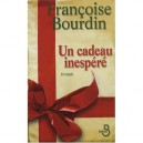 Un Cadeau Inespere - Francoise Bourdin