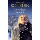 Un Cadeau Inespere - Francoise Bourdin