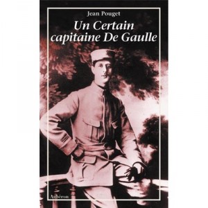 Un Certain Capitaine De Gaulle - Jean Pouget