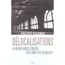 Delocalisations : Aurons-nous Encore Des Emplois Demain ? - Philippe Villemus